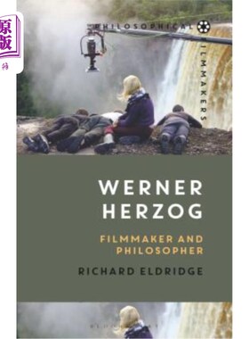 海外直订Werner Herzog: Filmmaker and Philosopher 沃纳·赫尔佐格:电影制作人和哲学家