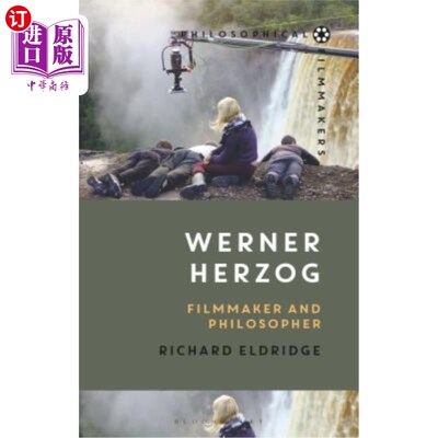 海外直订Werner Herzog: Filmmaker and Philosopher 沃纳·赫尔佐格:电影制作人和哲学家