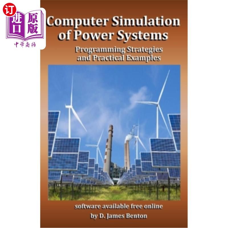 海外直订Computer Simulation of Power Systems: Programming Strategies and Practical Examp 电力系统的计算机仿真:编程