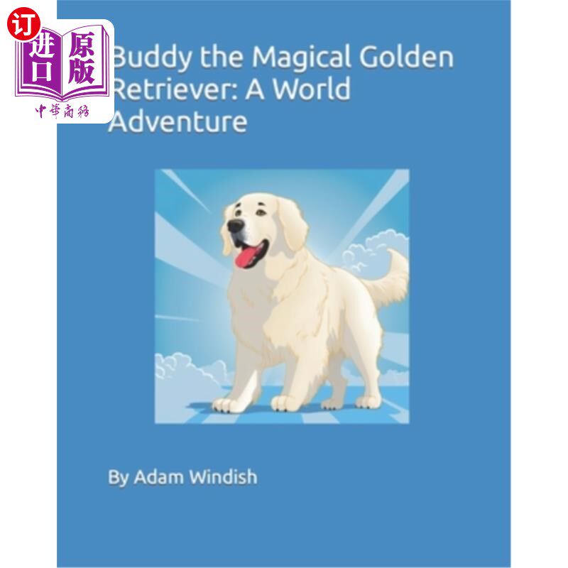 海外直订Buddy the Magical Golden Retriever: A World Adventure 神奇的金毛猎犬巴迪:一次世界冒险