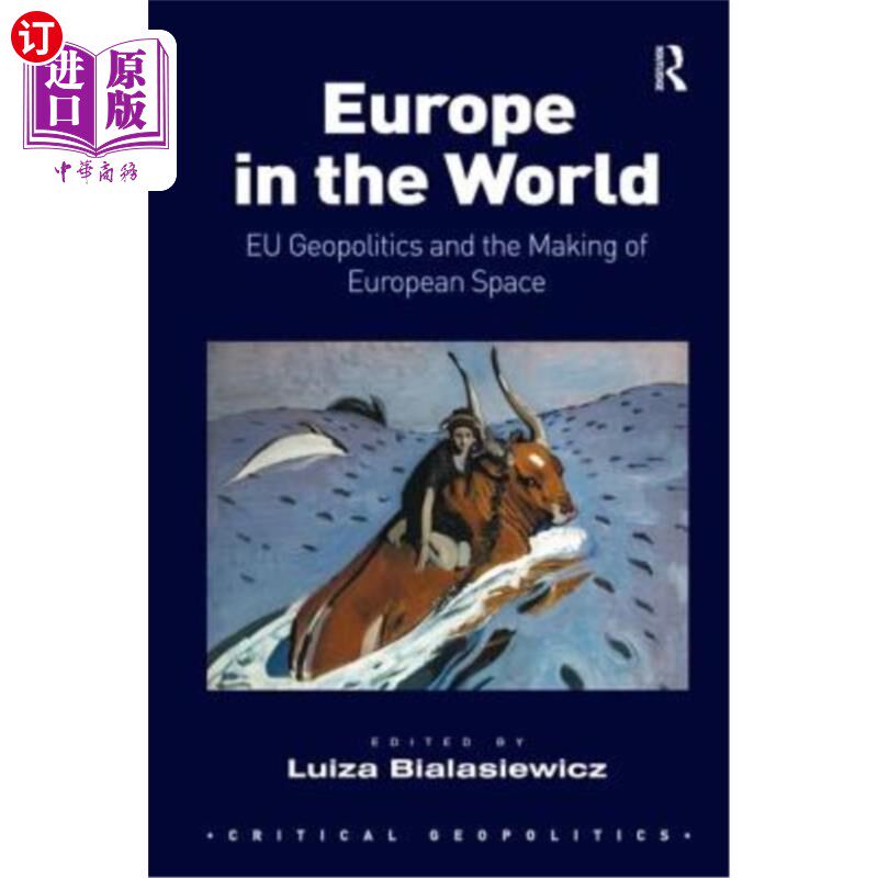 海外直订Europe in the World: EU Geopolitics and the Making of European Space 世界上的欧洲：欧盟地缘政治与欧洲空间的