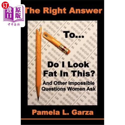 海外直订The Right Answer To Do I Look Fat In This? And Other Impossible Questions Women  我穿这件衣服看起来胖吗？还