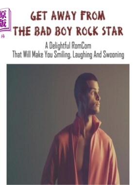 海外直订Get Away From The Bad Boy Rock Star: A Delightful RomCom That Will Make You Smil 远离坏男孩摇滚明星：一部令