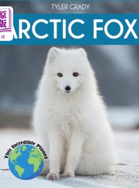 海外直订Arctic Fox: Fascinating Animal Facts for Kids 北极狐:儿童有趣的动物事实