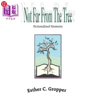 the Tree Fictionalized 海外直订Not 离树不远：虚构 from Memoirs 回忆录 Far