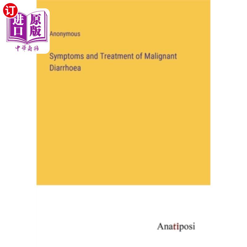 海外直订Symptoms and Treatment of Malignant Diarrhoea 恶性腹泻的症状与治疗