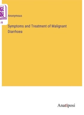 海外直订Symptoms and Treatment of Malignant Diarrhoea 恶性腹泻的症状与治疗