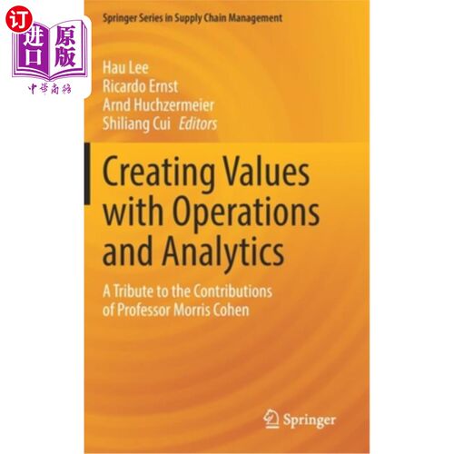 海外直订Creating Values with Operations and Analytics: A Tribute to the Contributions of 用操作和分析创造价值:致敬