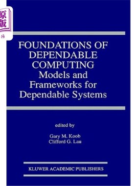 海外直订Foundations of Dependable Computing: Models and Frameworks for Dependable System 可靠计算的基础：可靠系统的