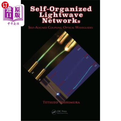 海外直订Self-Organized LightWave Networks: Self-Aligned Coupling Optical Waveguides 自组织光波:自对准耦合光波导