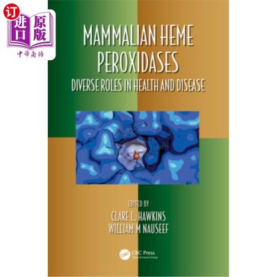 海外直订医药图书Mammalian Heme Peroxidases: Diverse Roles in Health and Disease 哺乳动物血红素过氧化物酶:在健康和疾