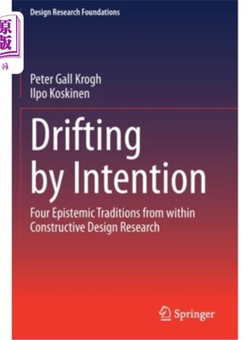 海外直订Drifting by Intention: Four Epistemic Traditions from Within Constructive Design 意图漂移:建构设计研究的四