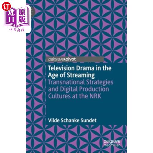 海外直订Television Drama in the Age of Streaming: Transnational Strategies and Digital P 流媒体时代的电视剧: