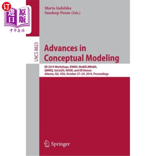 海外直订Advances in Conceptual Modeling: Er 2014 Workshops, Enmo, Mobid, Mreba, Qmmq, Se 概念建模进展:Er