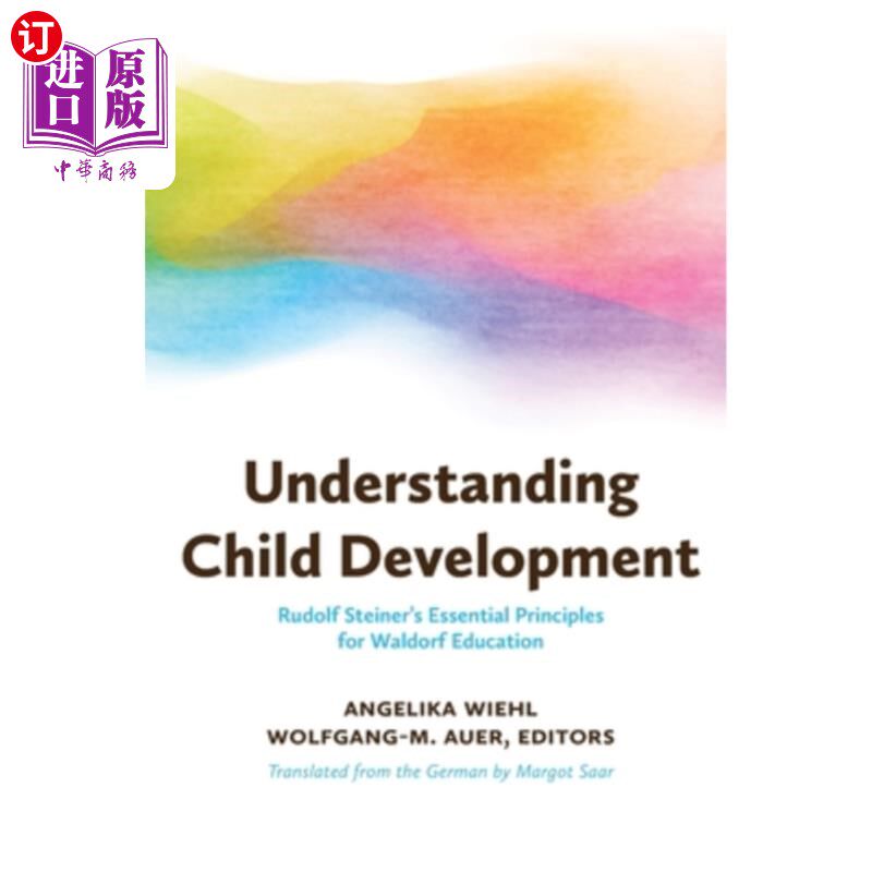 海外直订Understanding Child Development: Rudolf Steiner's Essential Principles for Waldo 理解儿童发展:鲁道夫·施泰纳的