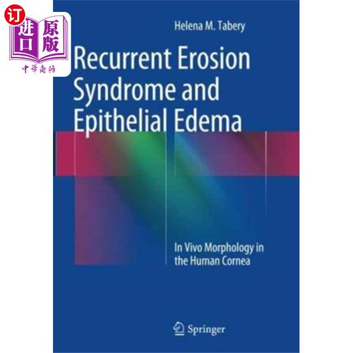 海外直订医药图书Recurrent Erosion Syndrome and Epithelial Edema 复发性糜烂综合征和上皮水肿