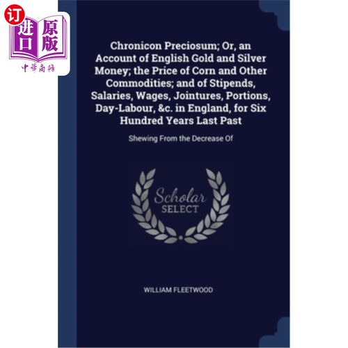 海外直订Chronicon Preciosum; Or, an Account of English Gold and Silver Money; the Price  Chronicon