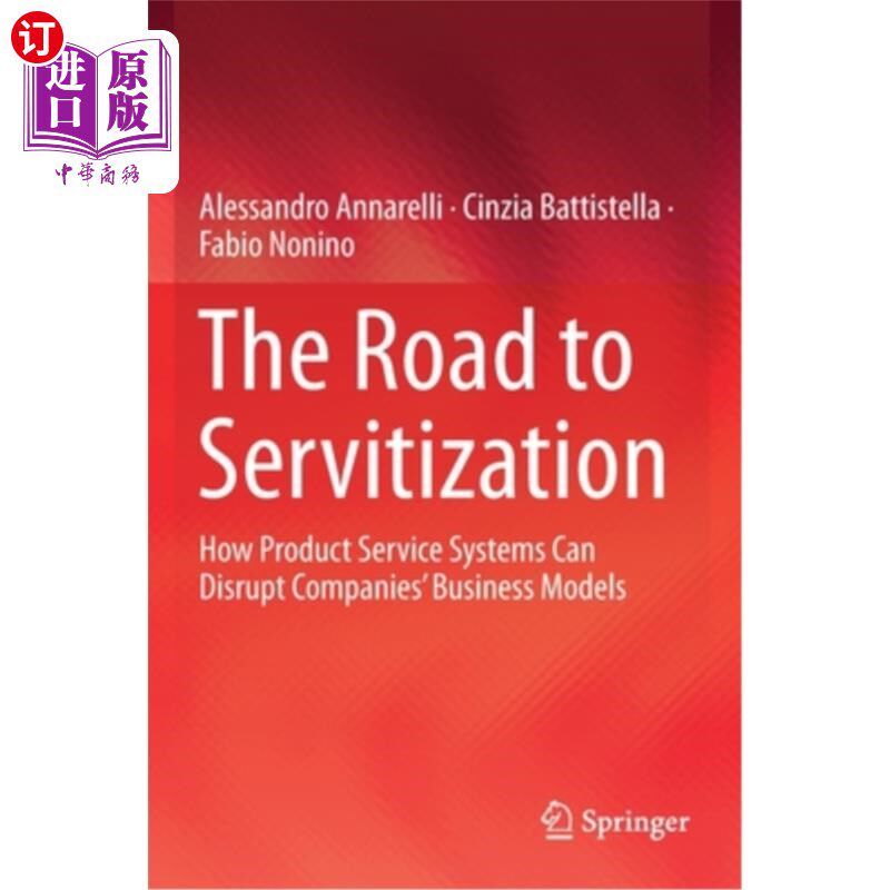 海外直订The Road to Servitization: How Product Service Systems Can Disrupt Companies' Bu 服务化之路:产品服务系统如何颠
