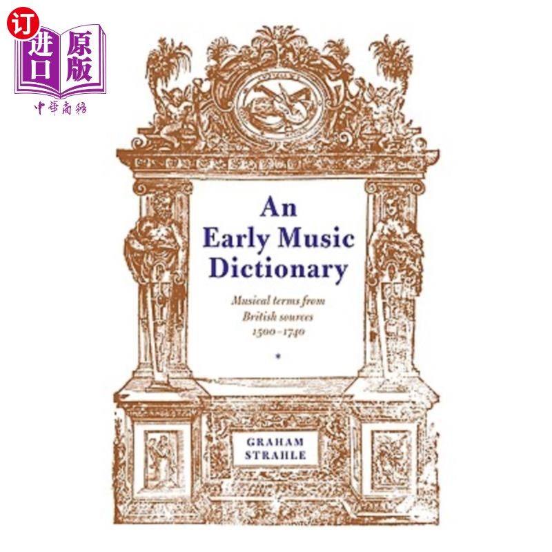 海外直订An Early Music Dictionary: Musical Terms from British Sources 1500-1740 早期音乐词典：来自英国的音乐术语150