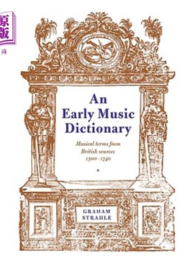 海外直订An Early Music Dictionary: Musical Terms from British Sources 1500-1740 早期音乐词典：来自英国的音乐术语150