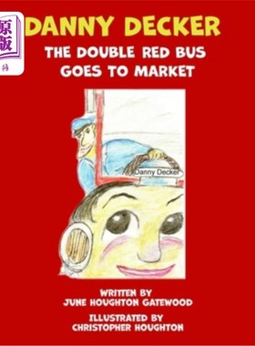 海外直订Danny Decker the Double Red Bus Goes to the Market Danny Decker红色双层巴士去市场