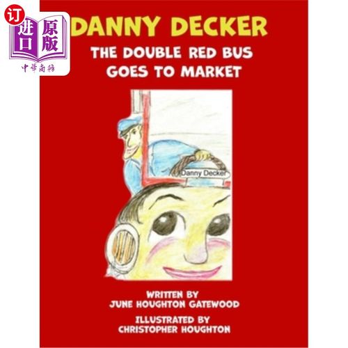 海外直订Danny Decker the Double Red Bus Goes to the Market Danny Decker红色双层巴士去市场