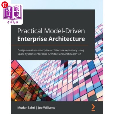 海外直订Practical Model-Driven Enterprise Architecture: Design a mature enterprise archi 实用的模型驱动企业架构:使