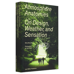 现货 Atmosphere Anatomies 进口艺术 大气解剖学：关于设计，天气和感觉 城市建筑 景观设计【中商原版】
