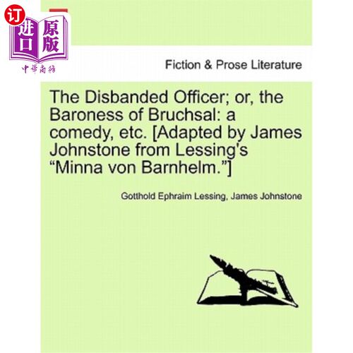 海外直订The Disbanded Officer; Or, the Baroness of Bruchsal: A Comedy, Etc. [Adapted by  解散官;或者，《布鲁赫萨尔