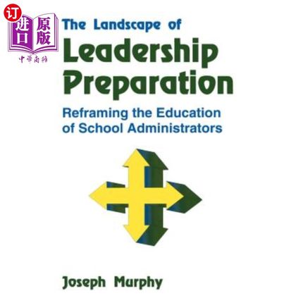 海外直订The Landscape of Leadership Preparation: Reframing the Education of School Admin 领导力准备的图景:重塑学校
