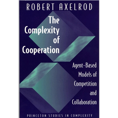 现货 合作的复杂性 基于参与者竞争与合作的模型 The Complexity of Cooperation 英文原版 Robert Axelrod【中商原版】