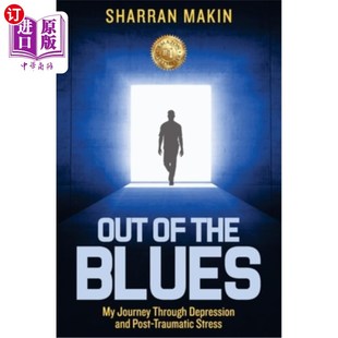Blues 抑郁和创伤 走出忧郁：我 and the Post Journey Stress 海外直订医药图书Out Through Traumatic Depression