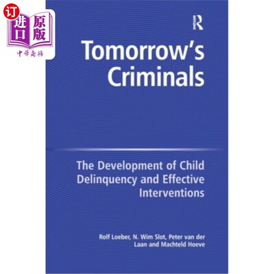 海外直订Tomorrow's Criminals: The Development of Child Delinquency and Effective Interve 明天的罪犯：儿童犯罪的发展