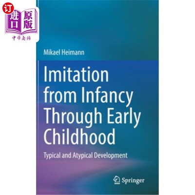 海外直订Imitation from Infancy Through Early Childhood: Typical and Atypical Development 从婴儿期到幼儿期的模仿:典