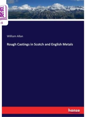 海外直订Rough Castings in Scotch and English Metals 苏格兰和英国金属的粗铸件