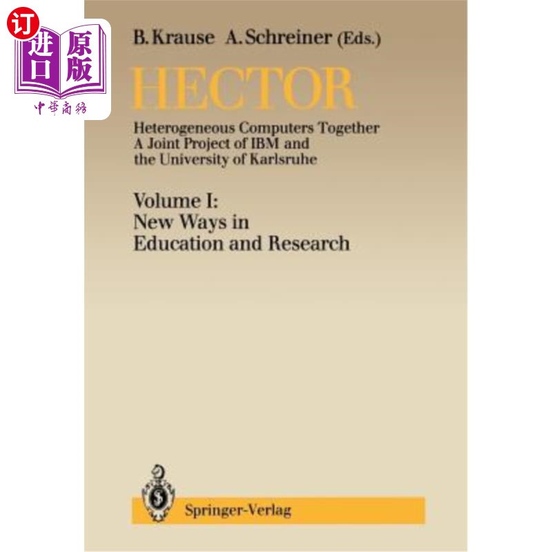 海外直订Hector: Heterogeneous Computers Together. a Joint Project of IBM and the Univers 赫克托：异构计算机在一起。