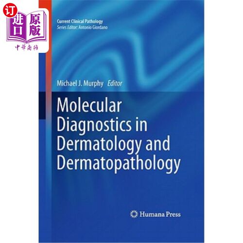 海外直订医药图书Molecular Diagnostics in Dermatology and Dermatopathology 皮肤病分子诊断