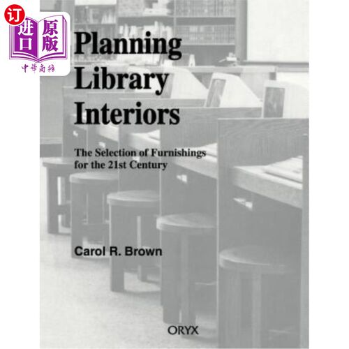 海外直订Planning Library Interiors: The Selection of Furnishings for the 21st Century Se 规划图书馆内部：21世纪家具