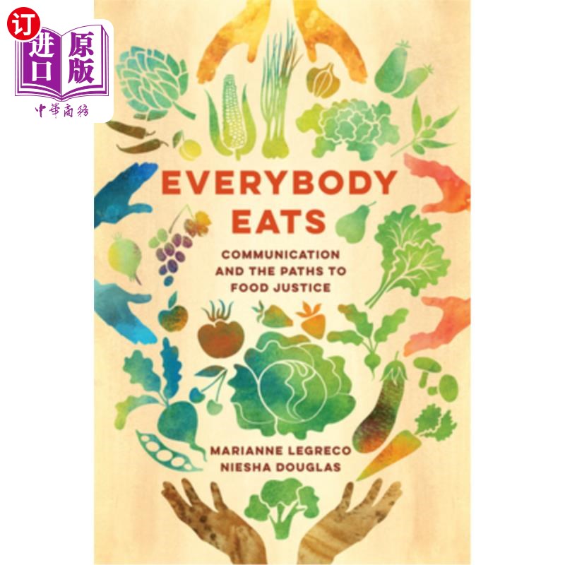 海外直订Everybody Eats: Communication and the Paths to Food Justicevolume 3 《人人都吃:沟通与食物正义进化之路