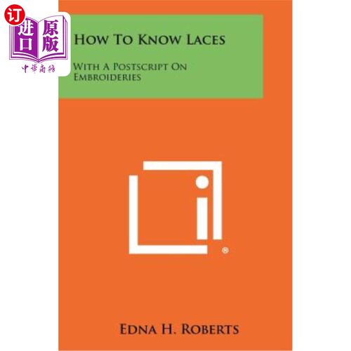 海外直订How to Know Laces: With a PostScript on Embroideries 如何认识鞋带：绣上附言
