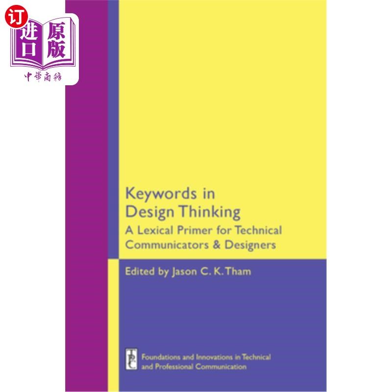 海外直订Keywords in Design Thinking: A Lexical Primer for Technical Communicators and De 设计思维中的关键词：技术传
