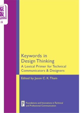 海外直订Keywords in Design Thinking: A Lexical Primer for Technical Communicators and De 设计思维中的关键词：技术传