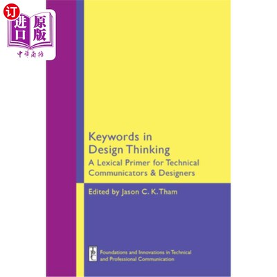 海外直订Keywords in Design Thinking: A Lexical Primer for Technical Communicators and De 设计思维中的关键词：技术传