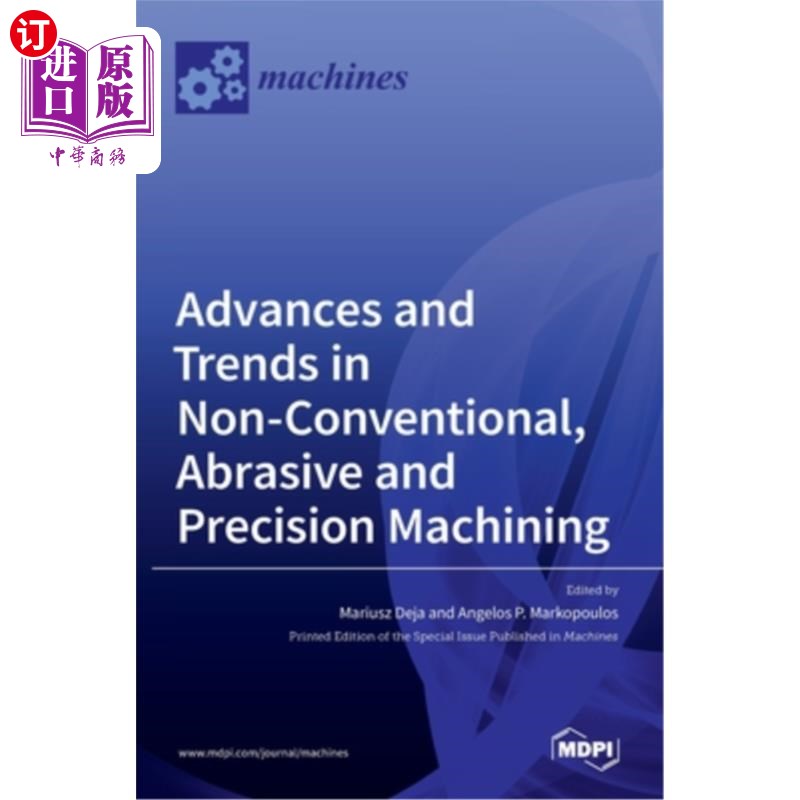 海外直订Advances and Trends in Non-conventional, Abrasive and Precision Machining 非常规、磨料和精密加工的进展与趋