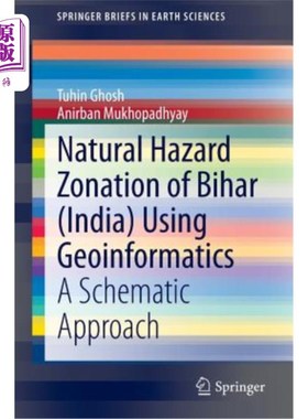 海外直订Natural Hazard Zonation of Bihar (India) Using Geoinformatics: A Schematic Appro 利用地理信息学对比哈尔邦（