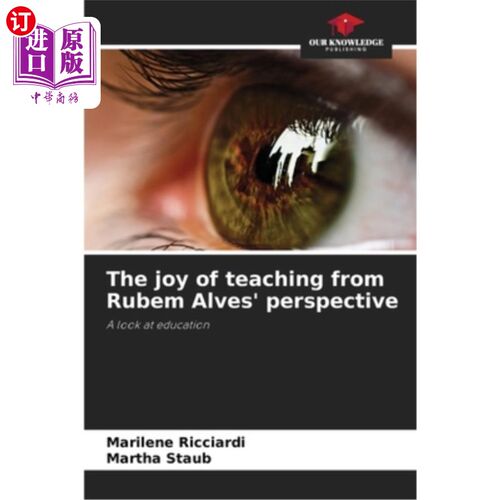海外直订The joy of teaching from Rubem Alves' perspective 从Rubem Alves的角度来看教学的乐趣