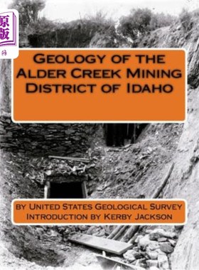 海外直订Geology of the Alder Creek Mining District of Idaho 爱达荷州阿尔德溪矿区地质