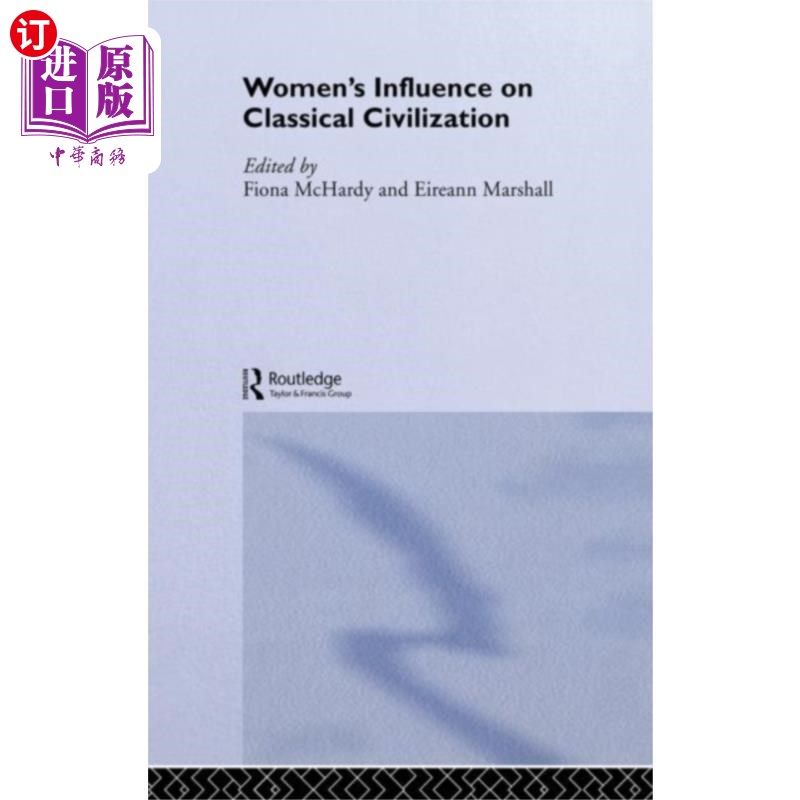 海外直订Women's Influence on Classical Civilization 女性对古典文明的影响