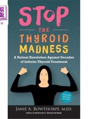 海外直订医药图书Stop the Thyroid Madness: A Patient Revolution Against Decades of Inferior Thyro 停止甲状腺疯狂：一