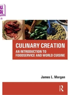 海外直订Culinary Creation: An Introduction to Foodservice and World Cuisine [With CDROM] 烹饪创作:介绍餐饮服务和世